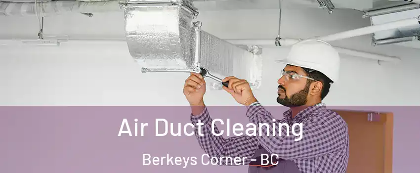  Air Duct Cleaning Berkeys Corner - BC