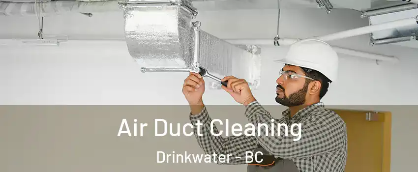  Air Duct Cleaning Drinkwater - BC