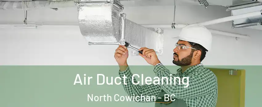  Air Duct Cleaning North Cowichan - BC
