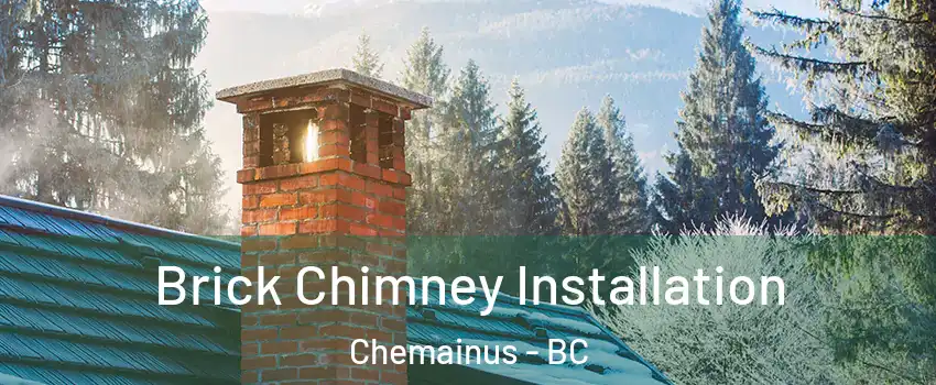  Brick Chimney Installation Chemainus - BC