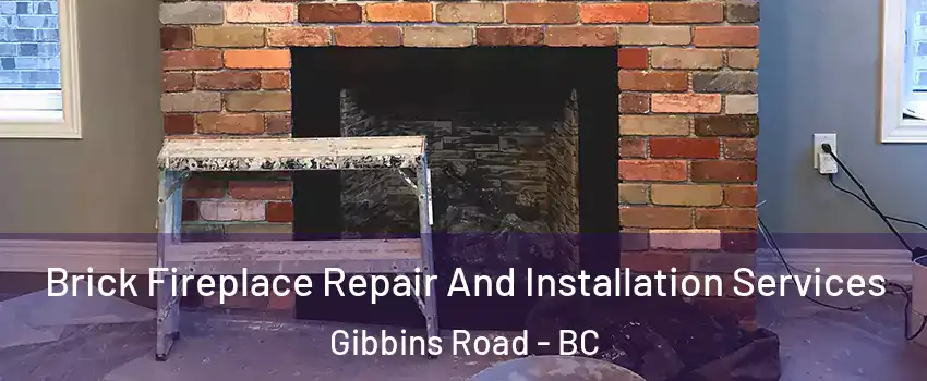  Brick Fireplace Repair And Installation Services Gibbins Road - BC