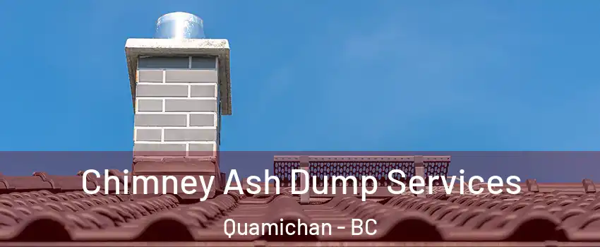  Chimney Ash Dump Services Quamichan - BC