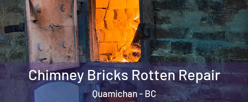  Chimney Bricks Rotten Repair Quamichan - BC