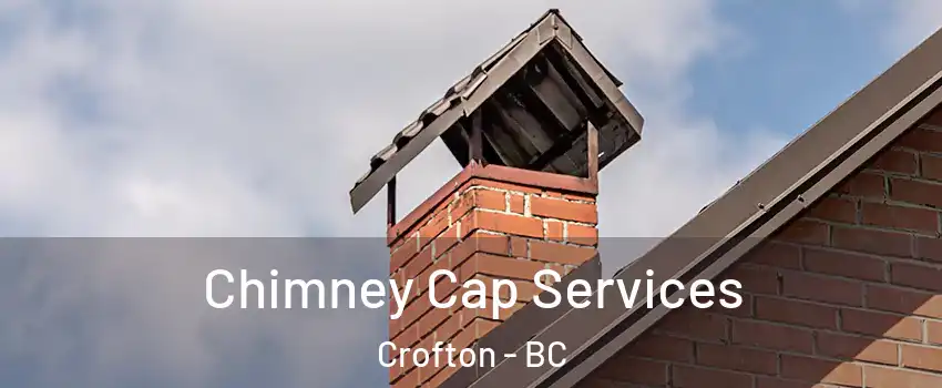  Chimney Cap Services Crofton - BC