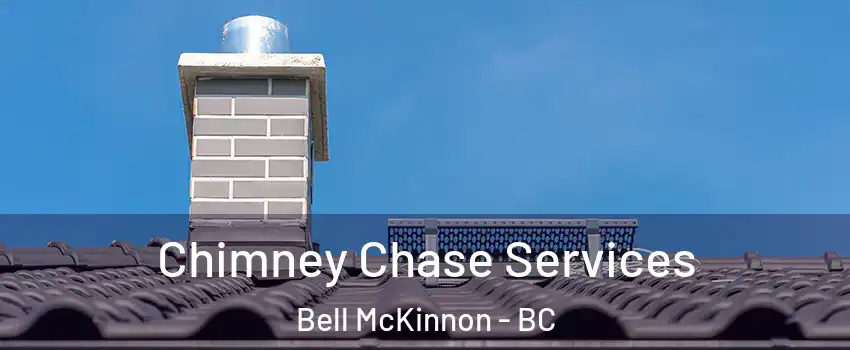  Chimney Chase Services Bell McKinnon - BC