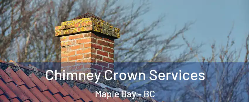  Chimney Crown Services Maple Bay - BC