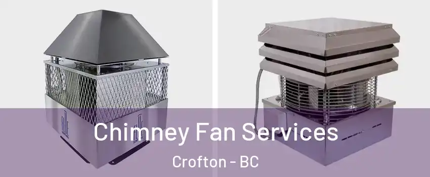  Chimney Fan Services Crofton - BC