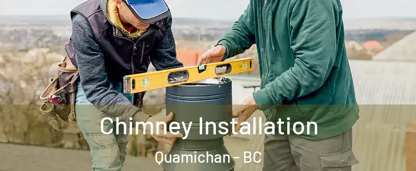  Chimney Installation Quamichan - BC
