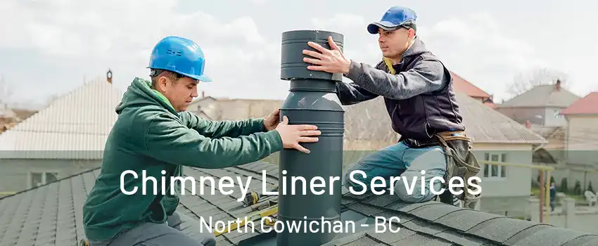  Chimney Liner Services North Cowichan - BC