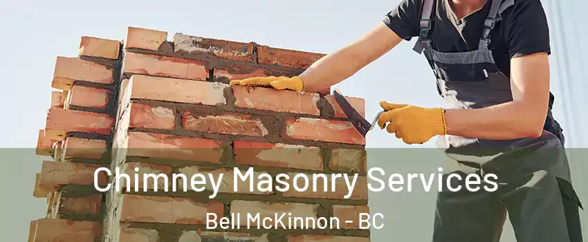  Chimney Masonry Services Bell McKinnon - BC