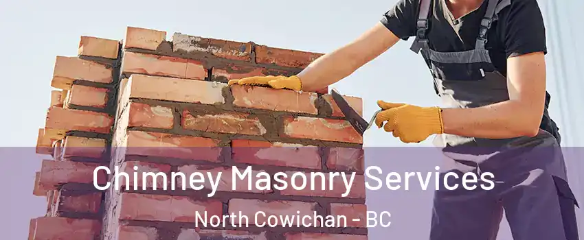  Chimney Masonry Services North Cowichan - BC