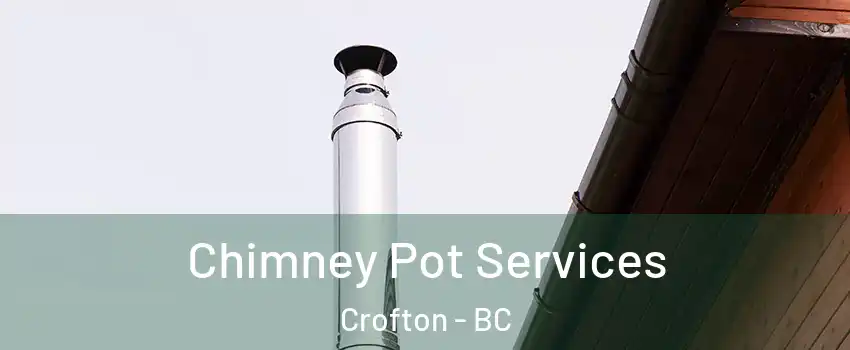  Chimney Pot Services Crofton - BC