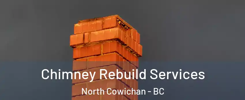  Chimney Rebuild Services North Cowichan - BC