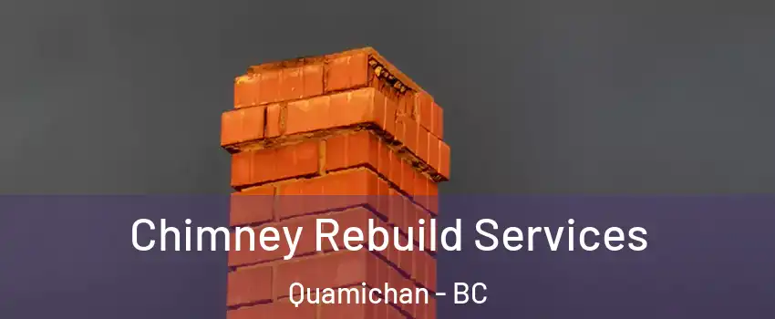  Chimney Rebuild Services Quamichan - BC