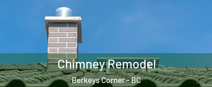  Chimney Remodel Berkeys Corner - BC