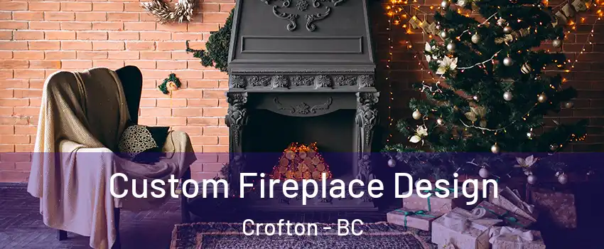  Custom Fireplace Design Crofton - BC