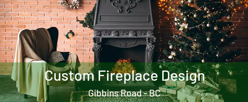  Custom Fireplace Design Gibbins Road - BC