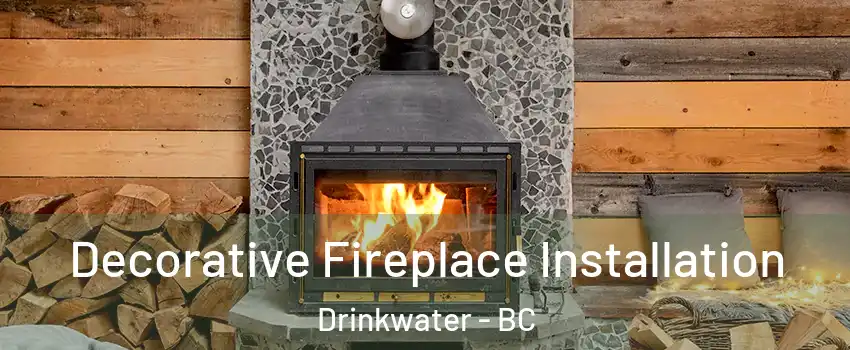  Decorative Fireplace Installation Drinkwater - BC
