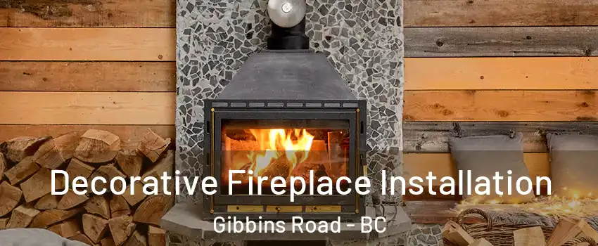  Decorative Fireplace Installation Gibbins Road - BC