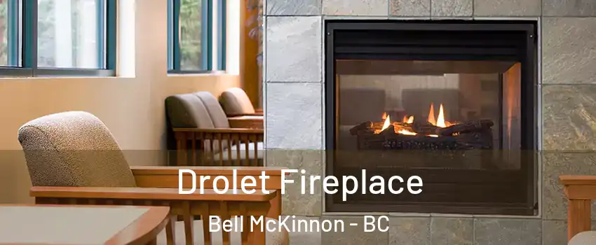  Drolet Fireplace Bell McKinnon - BC