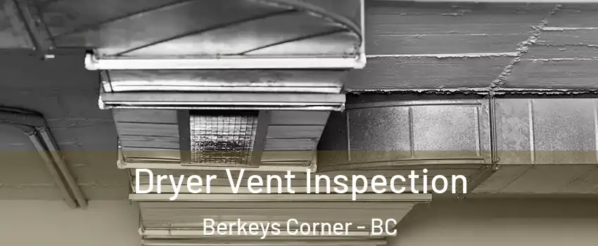  Dryer Vent Inspection Berkeys Corner - BC