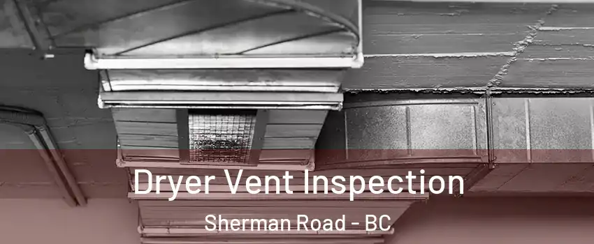  Dryer Vent Inspection Sherman Road - BC