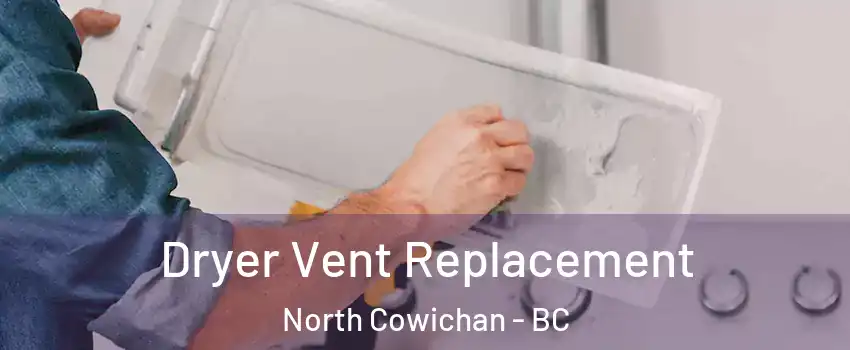  Dryer Vent Replacement North Cowichan - BC