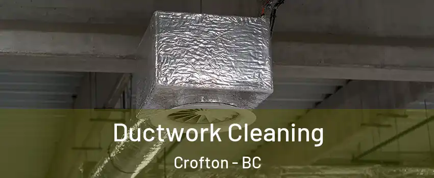  Ductwork Cleaning Crofton - BC