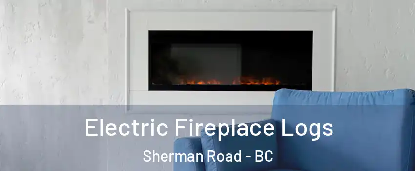  Electric Fireplace Logs Sherman Road - BC