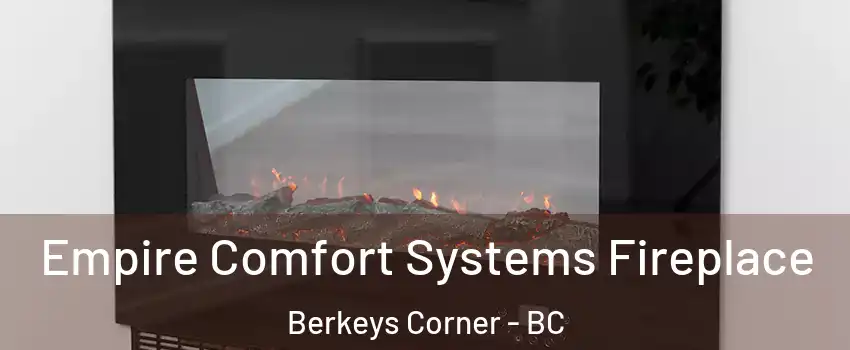  Empire Comfort Systems Fireplace Berkeys Corner - BC