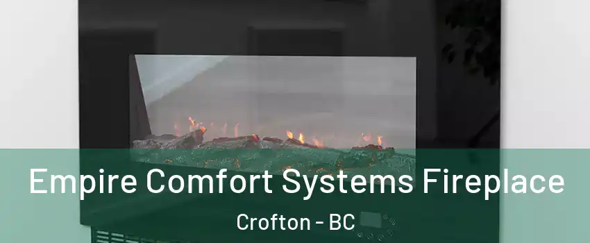  Empire Comfort Systems Fireplace Crofton - BC