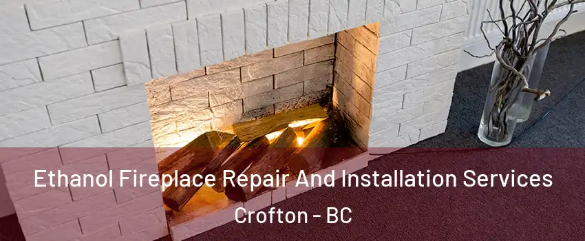  Ethanol Fireplace Repair And Installation Services Crofton - BC