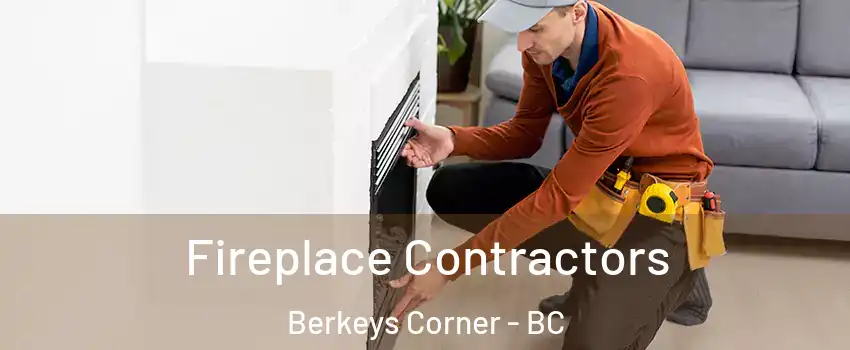  Fireplace Contractors Berkeys Corner - BC