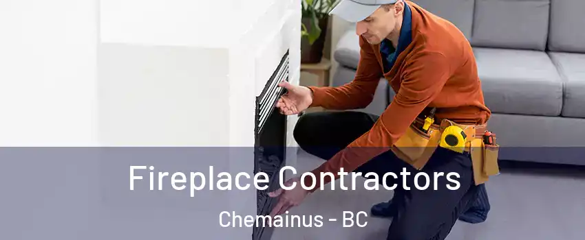  Fireplace Contractors Chemainus - BC