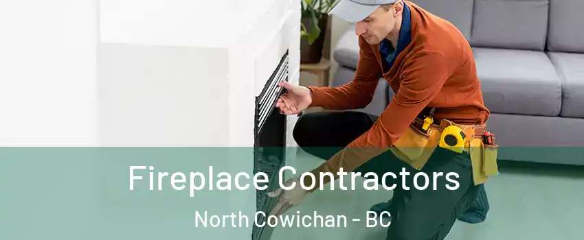  Fireplace Contractors North Cowichan - BC