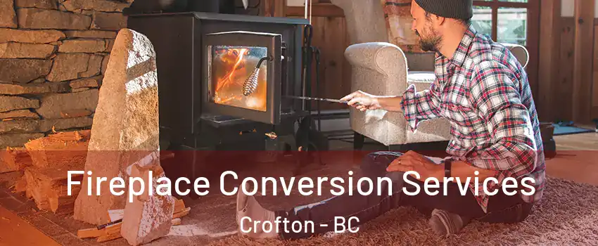  Fireplace Conversion Services Crofton - BC