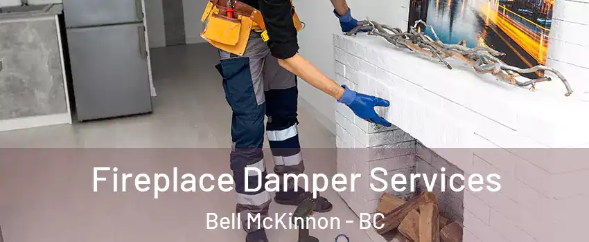  Fireplace Damper Services Bell McKinnon - BC