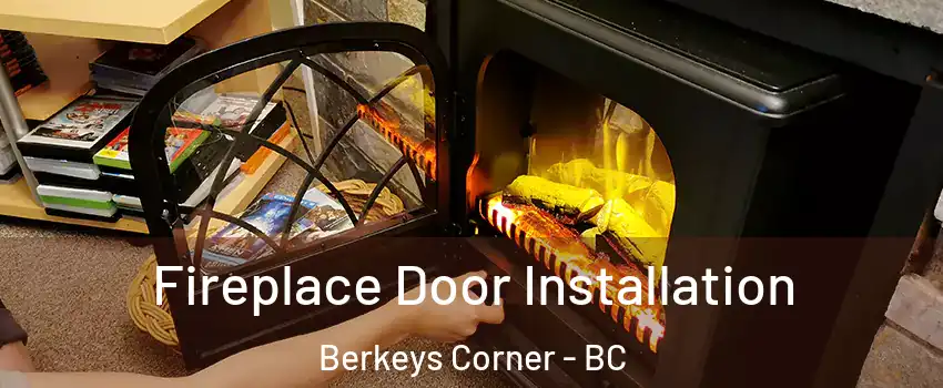  Fireplace Door Installation Berkeys Corner - BC