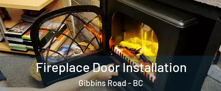  Fireplace Door Installation Gibbins Road - BC