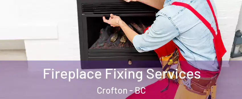  Fireplace Fixing Services Crofton - BC