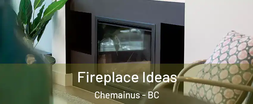  Fireplace Ideas Chemainus - BC