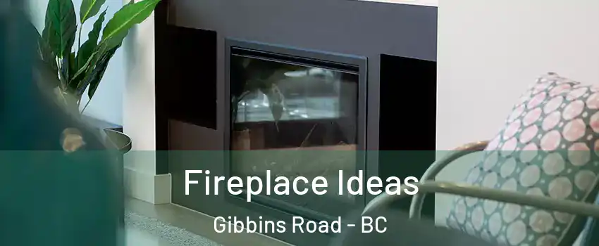  Fireplace Ideas Gibbins Road - BC