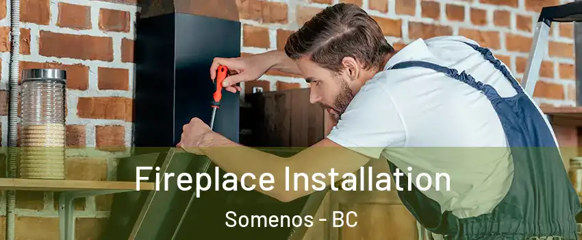  Fireplace Installation Somenos - BC