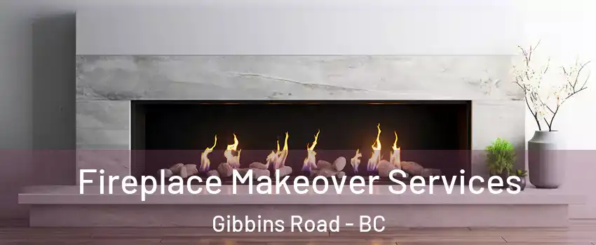  Fireplace Makeover Services Gibbins Road - BC