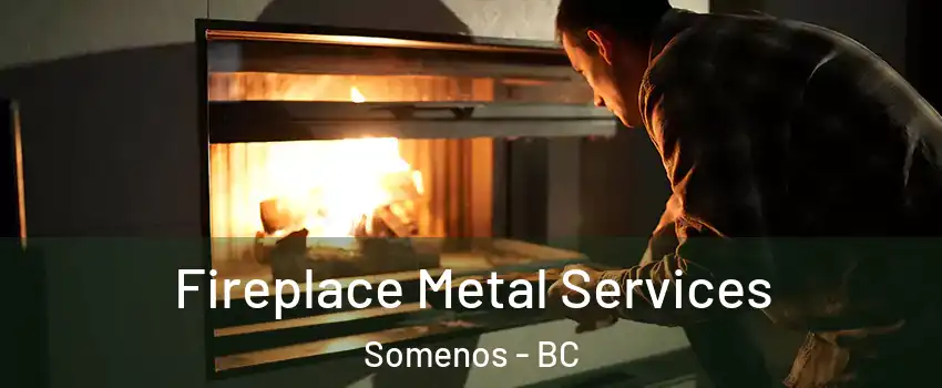  Fireplace Metal Services Somenos - BC