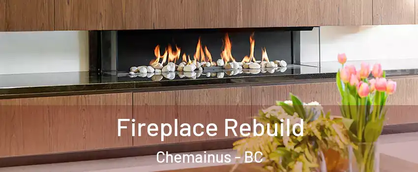  Fireplace Rebuild Chemainus - BC
