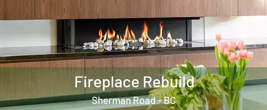  Fireplace Rebuild Sherman Road - BC