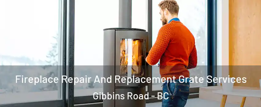  Fireplace Repair And Replacement Grate Services Gibbins Road - BC