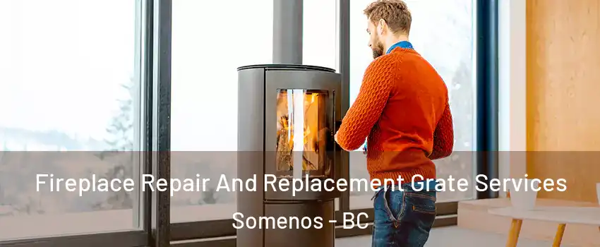  Fireplace Repair And Replacement Grate Services Somenos - BC