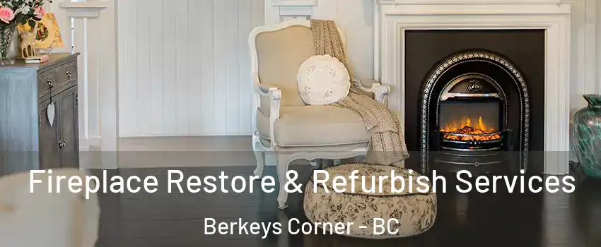  Fireplace Restore & Refurbish Services Berkeys Corner - BC
